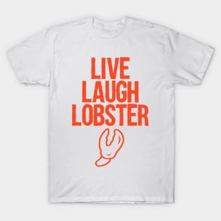 Live Laugh Lobster T-Shirt